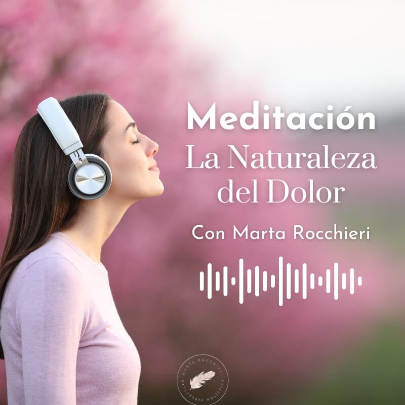 Meditacion La Naturaleza del Dolor con Marta Rocchieri